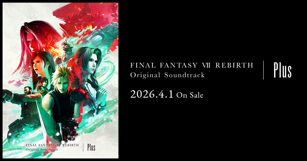 FINAL FANTASY VII REBIRTH Original Soundtrack Plus | SQUARE ENIX